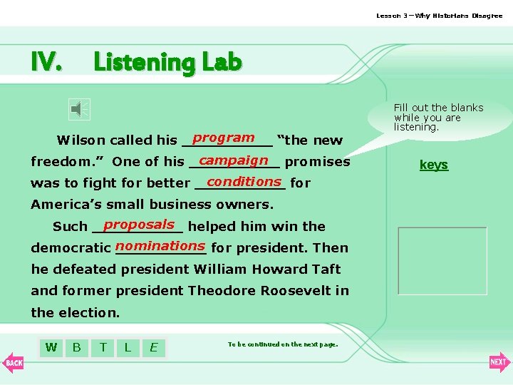 Lesson 3—Why Historians Disagree IV. Listening Lab program Wilson called his _____ “the new