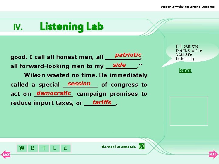 Lesson 3—Why Historians Disagree Listening Lab IV. patriotic good. I call honest men, all