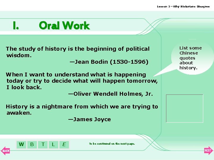 Lesson 3—Why Historians Disagree I. Oral Work The study of history is the beginning