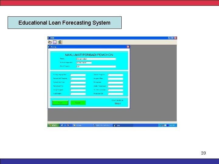 Educational Loan Forecasting System 39 