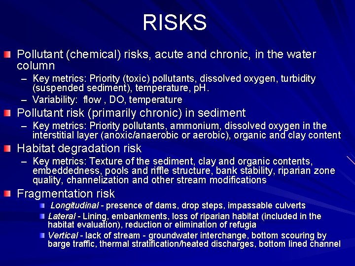 RISKS Pollutant (chemical) risks, acute and chronic, in the water column – Key metrics: