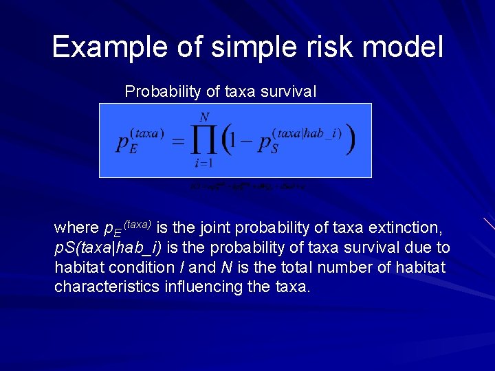 Example of simple risk model Probability of taxa survival where p. E (taxa) is