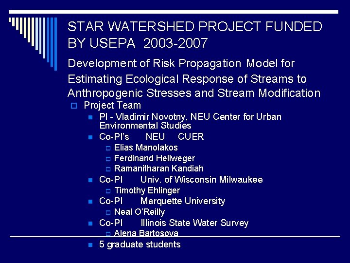 STAR WATERSHED PROJECT FUNDED BY USEPA 2003 -2007 Development of Risk Propagation Model for