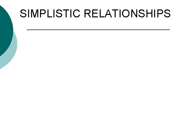 SIMPLISTIC RELATIONSHIPS 