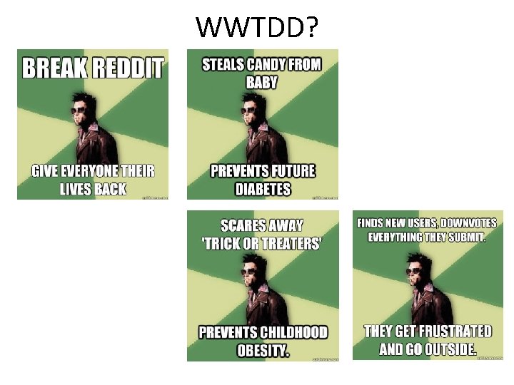 WWTDD? 