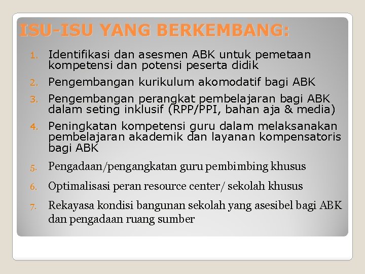 ISU-ISU YANG BERKEMBANG: Identifikasi dan asesmen ABK untuk pemetaan kompetensi dan potensi peserta didik