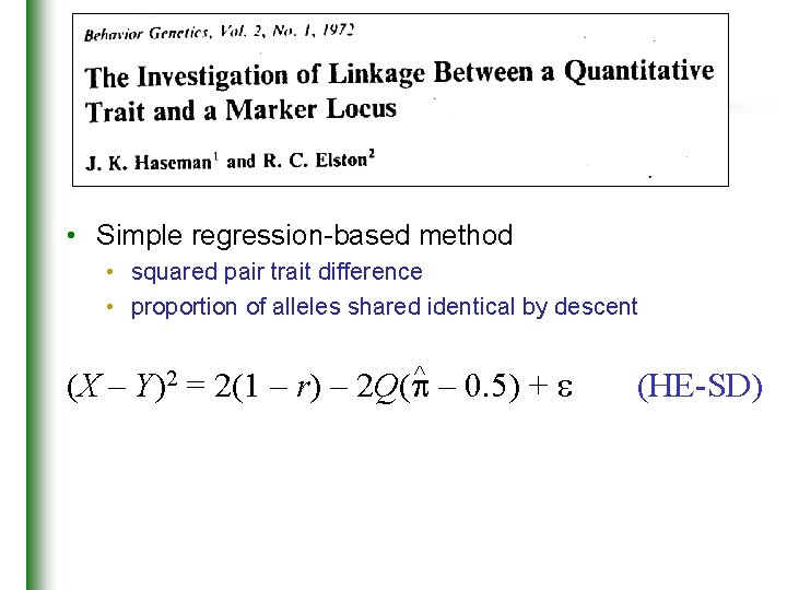  • Simple regression-based method • squared pair trait difference • proportion of alleles