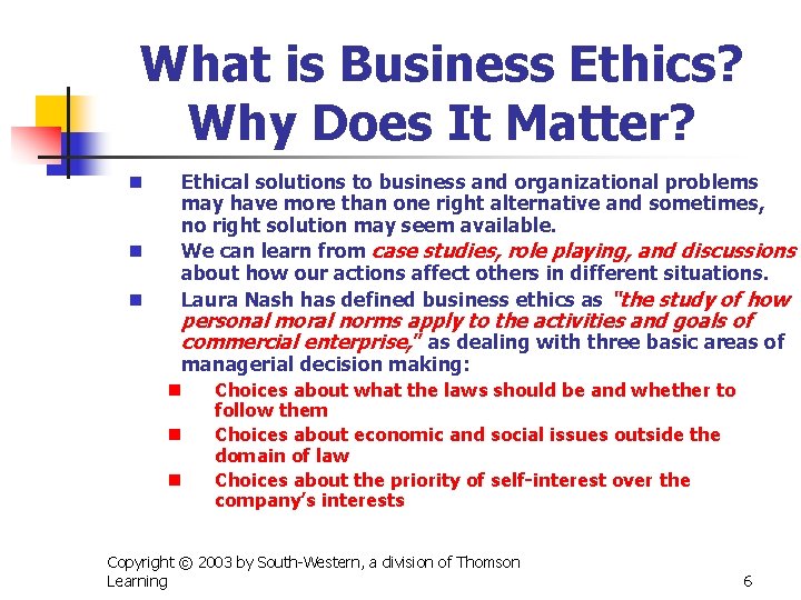 What is Business Ethics? Why Does It Matter? n n n Ethical solutions to