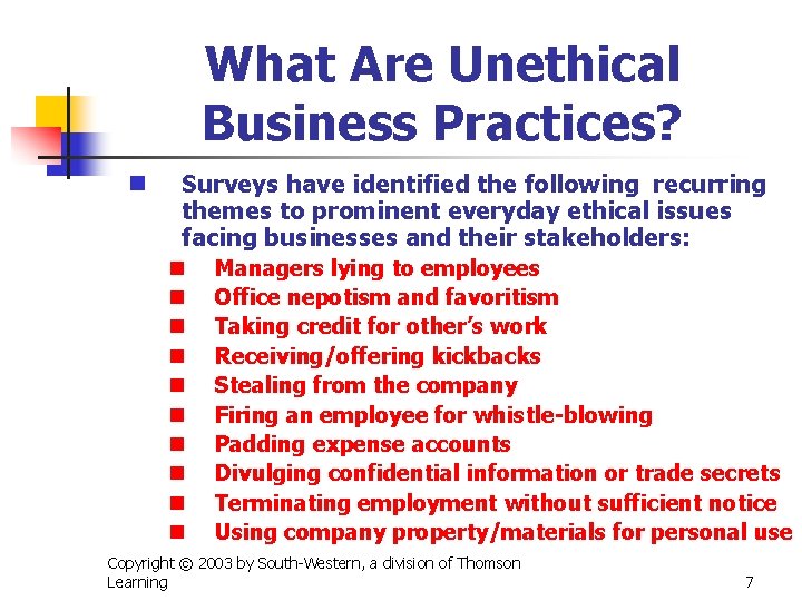 What Are Unethical Business Practices? n Surveys have identified the following recurring themes to