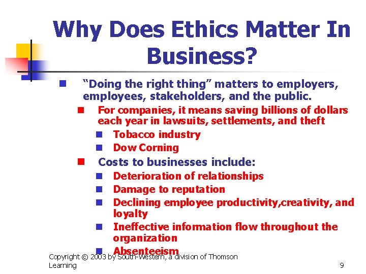Why Does Ethics Matter In Business? n “Doing the right thing” matters to employers,