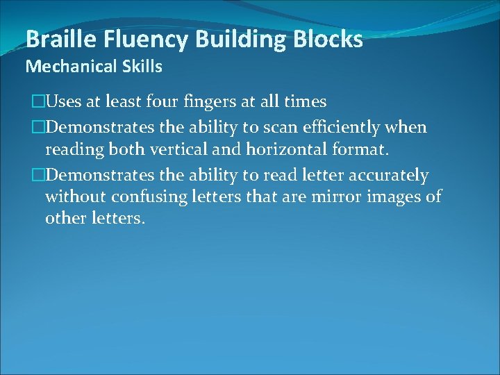 Braille Fluency Building Blocks Mechanical Skills �Uses at least four fingers at all times
