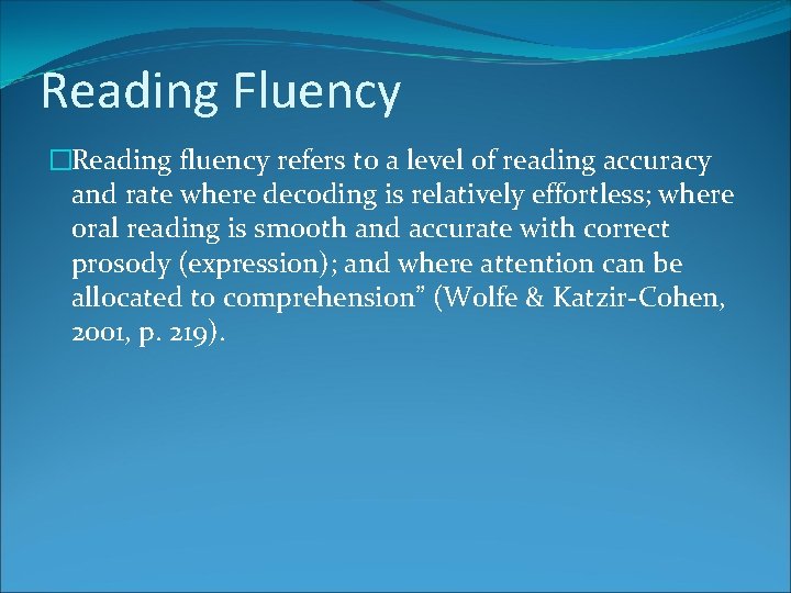 Reading Fluency �Reading fluency refers to a level of reading accuracy and rate where