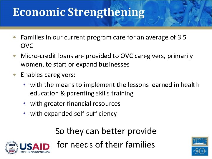 Economic Strengthening • Families in our current program care for an average of 3.