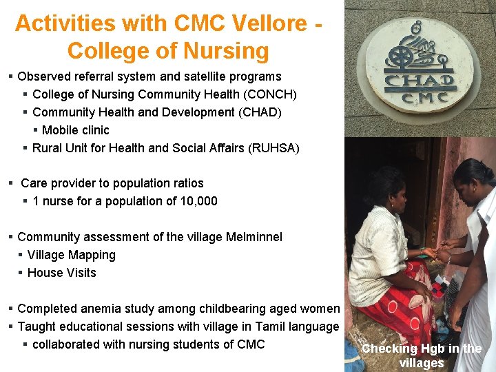 Activities with CMC Vellore College of Nursing § Observed referral system and satellite programs