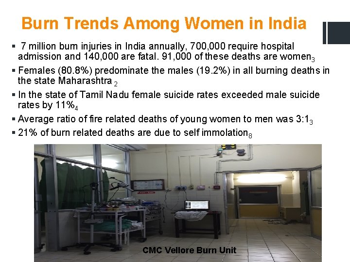 Burn Trends Among Women in India § 7 million burn injuries in India annually,