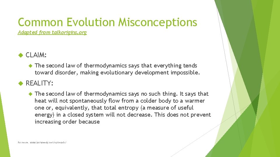 Common Evolution Misconceptions Adapted from talkorigins. org CLAIM: The second law of thermodynamics says