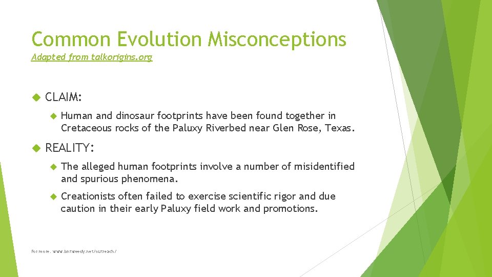 Common Evolution Misconceptions Adapted from talkorigins. org CLAIM: Human and dinosaur footprints have been