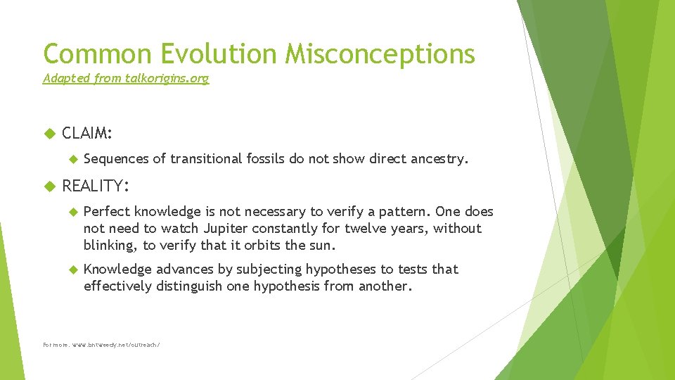 Common Evolution Misconceptions Adapted from talkorigins. org CLAIM: Sequences of transitional fossils do not