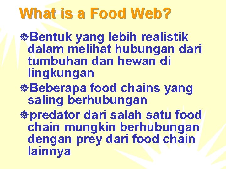 What is a Food Web? ]Bentuk yang lebih realistik dalam melihat hubungan dari tumbuhan