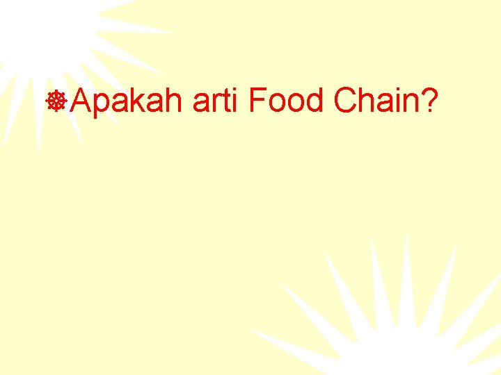 ]Apakah arti Food Chain? 