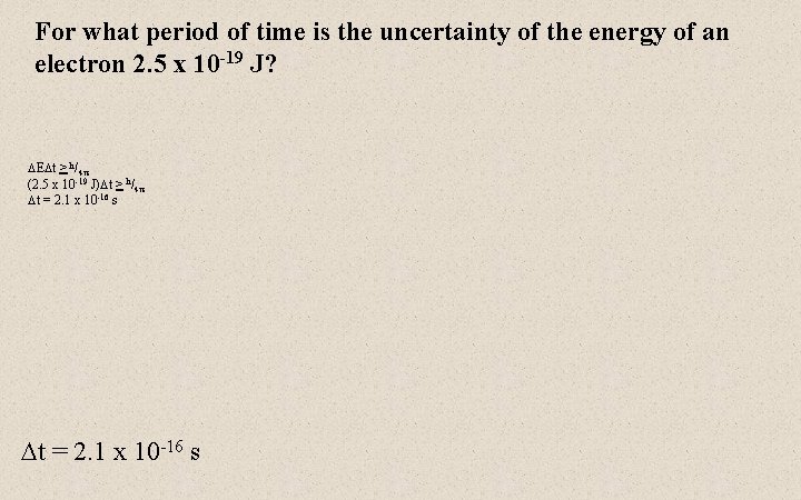 For what period of time is the uncertainty of the energy of an electron