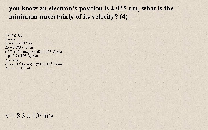 you know an electron’s position is ±. 035 nm, what is the minimum uncertainty