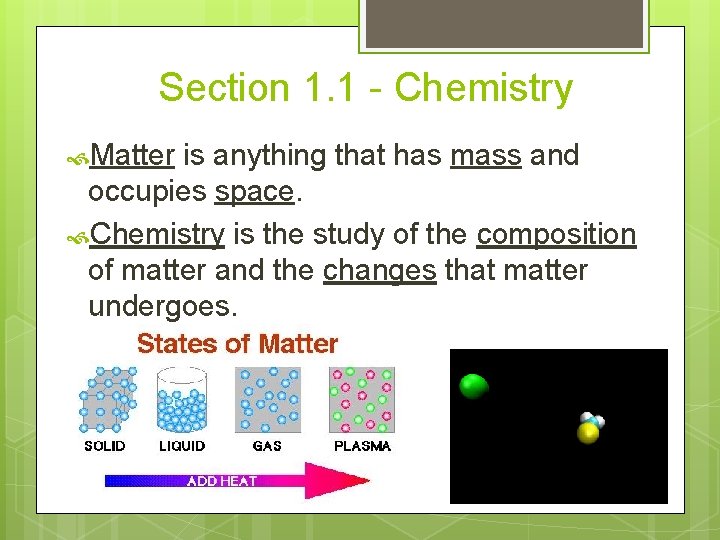 Section 1. 1 - Chemistry Matter is anything that has mass and occupies space.