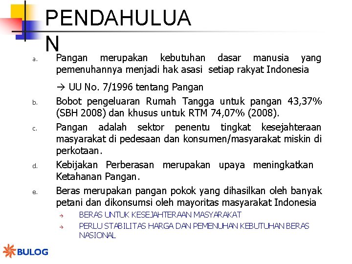 a. b. c. d. e. PENDAHULUA NPangan merupakan kebutuhan dasar manusia yang pemenuhannya menjadi