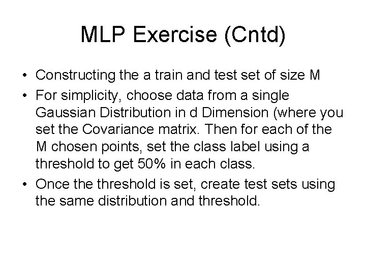MLP Exercise (Cntd) • Constructing the a train and test set of size M