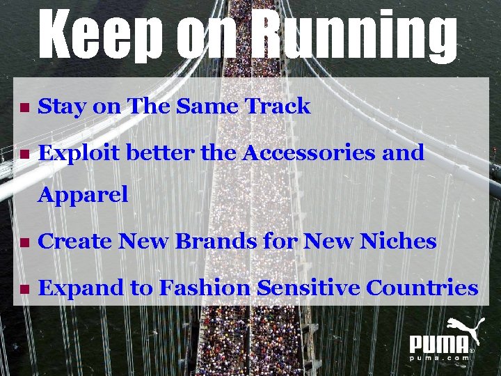 Keep on Running n Stay on The Same Track n Exploit better the Accessories