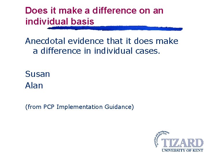 Does it make a difference on an individual basis Anecdotal evidence that it does