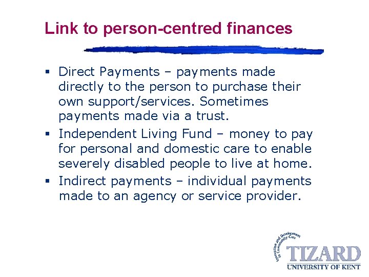 Link to person-centred finances § Direct Payments – payments made directly to the person