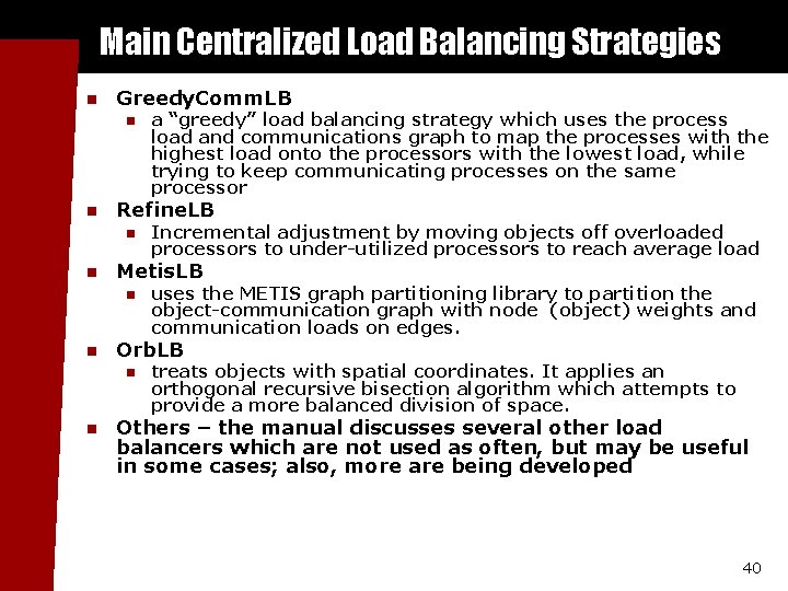 Main Centralized Load Balancing Strategies n Greedy. Comm. LB n n Refine. LB n