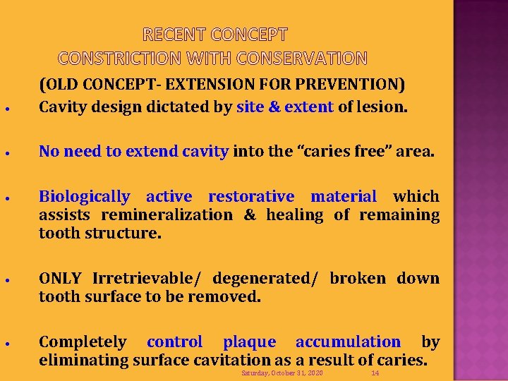  • (OLD CONCEPT- EXTENSION FOR PREVENTION) Cavity design dictated by site & extent