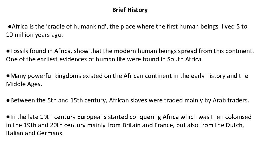 Brief History ●Africa is the 'cradle of humankind', the place where the first human