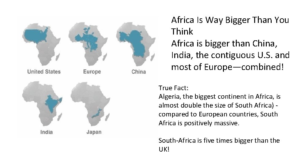 Africa Is Way Bigger Than You Think Africa is bigger than China, India, the
