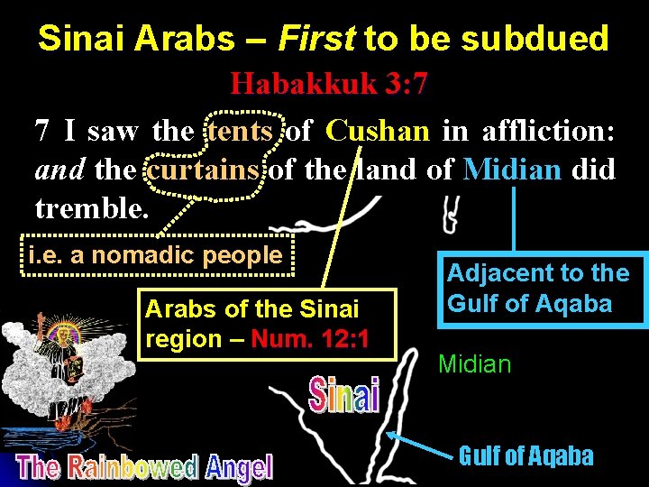 Sinai Arabs – First to be subdued Habakkuk 3: 7 7 I saw the