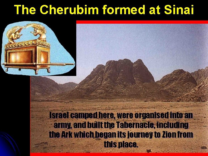 The Cherubim formed at Sinai Our photo is taken from this position The plain