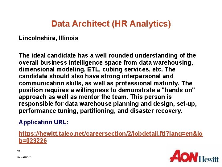 Data Architect (HR Analytics) Lincolnshire, Illinois The ideal candidate has a well rounded understanding