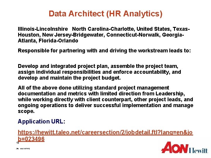 Data Architect (HR Analytics) Illinois-Lincolnshire North Carolina-Charlotte, United States, Texas. Houston, New Jersey-Bridgewater, Connecticut-Norwalk, Data Architect (HR Analytics) Illinois-Lincolnshire North Carolina-Charlotte, United States, Texas. Houston, New Jersey-Bridgewater, Connecticut-Norwalk,