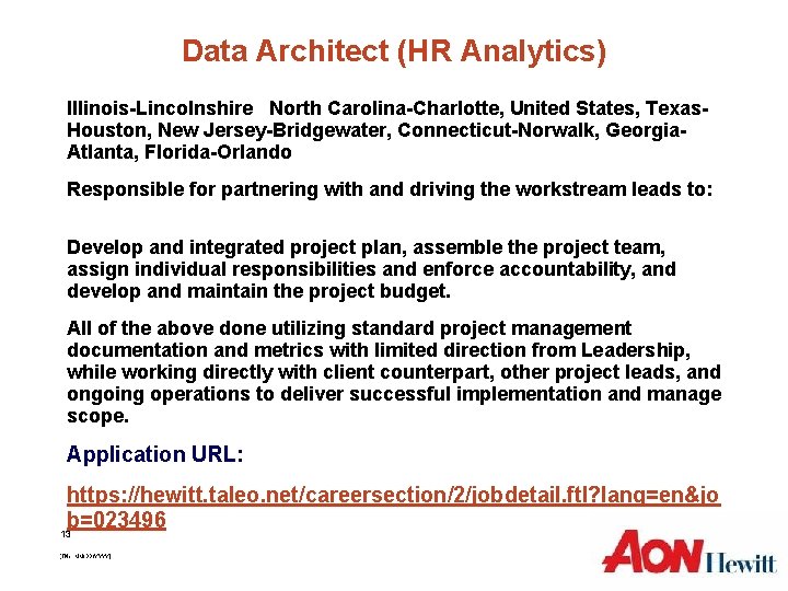 Data Architect (HR Analytics) Illinois-Lincolnshire North Carolina-Charlotte, United States, Texas. Houston, New Jersey-Bridgewater, Connecticut-Norwalk,