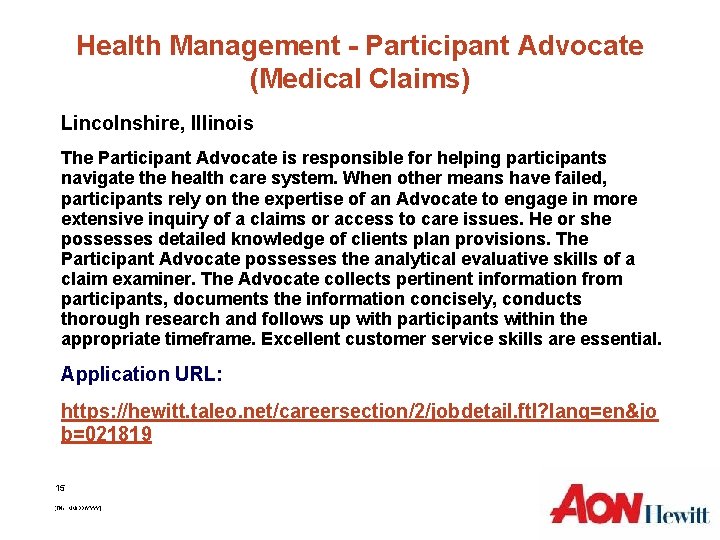 Health Management - Participant Advocate (Medical Claims) Lincolnshire, Illinois The Participant Advocate is responsible Health Management - Participant Advocate (Medical Claims) Lincolnshire, Illinois The Participant Advocate is responsible