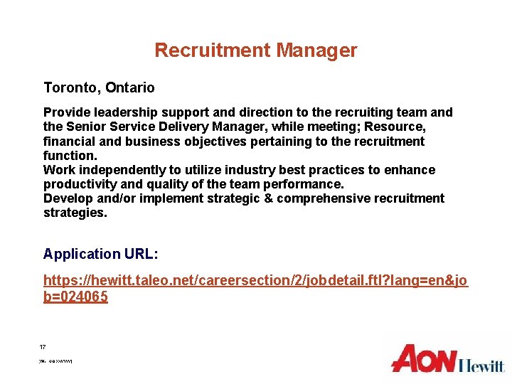 Recruitment Manager Toronto, Ontario Provide leadership support and direction to the recruiting team and