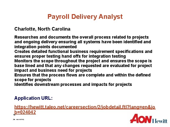 Payroll Delivery Analyst Charlotte, North Carolina Researches and documents the overall process related to