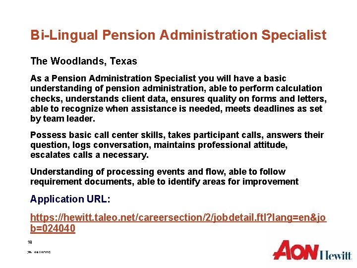 Bi-Lingual Pension Administration Specialist The Woodlands, Texas As a Pension Administration Specialist you will