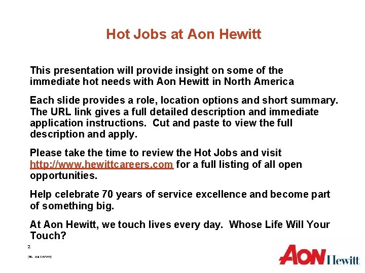 Hot Jobs at Aon Hewitt This presentation will provide insight on some of the Hot Jobs at Aon Hewitt This presentation will provide insight on some of the
