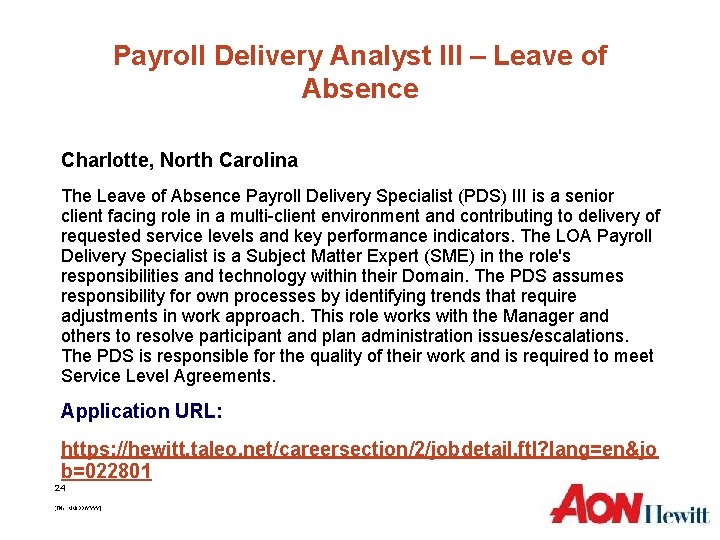 Payroll Delivery Analyst III – Leave of Absence Charlotte, North Carolina The Leave of Payroll Delivery Analyst III – Leave of Absence Charlotte, North Carolina The Leave of
