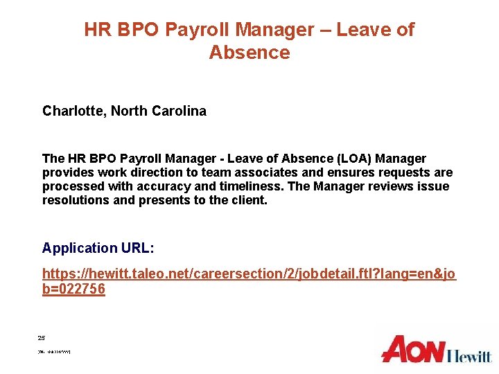 HR BPO Payroll Manager – Leave of Absence Charlotte, North Carolina The HR BPO