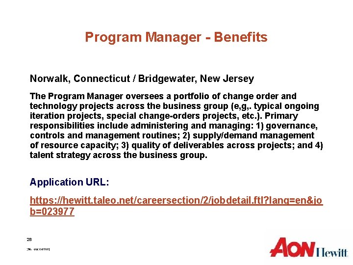 Program Manager - Benefits Norwalk, Connecticut / Bridgewater, New Jersey The Program Manager oversees