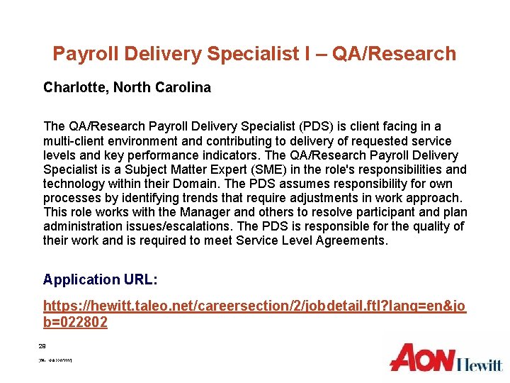 Payroll Delivery Specialist I – QA/Research Charlotte, North Carolina The QA/Research Payroll Delivery Specialist